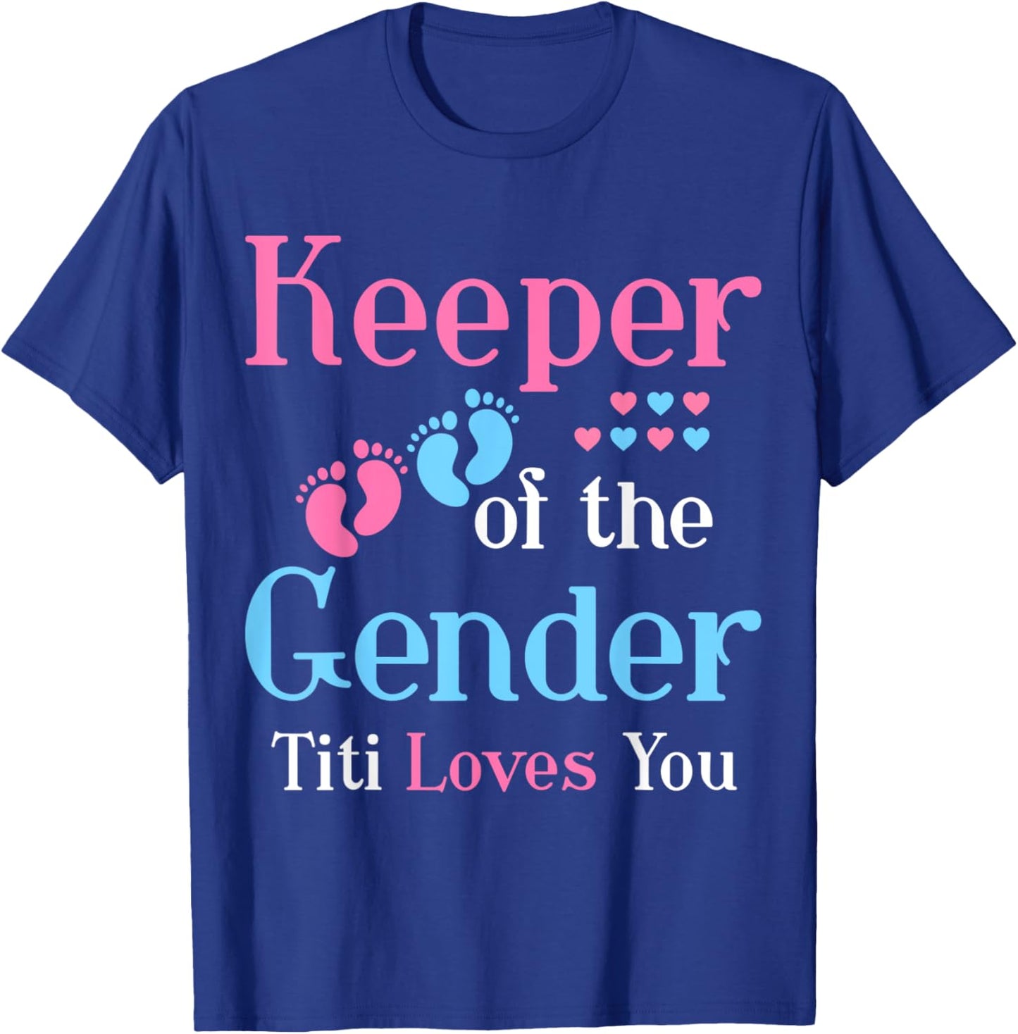 Keeper of the Gender Titi Loves You Gender Reveal party T-Shirt - T-Shirt | Royal