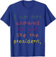 Kids I Am Not Allowed To Act Like The President Anti-Trump T-Shirt - T-Shirt | Royal