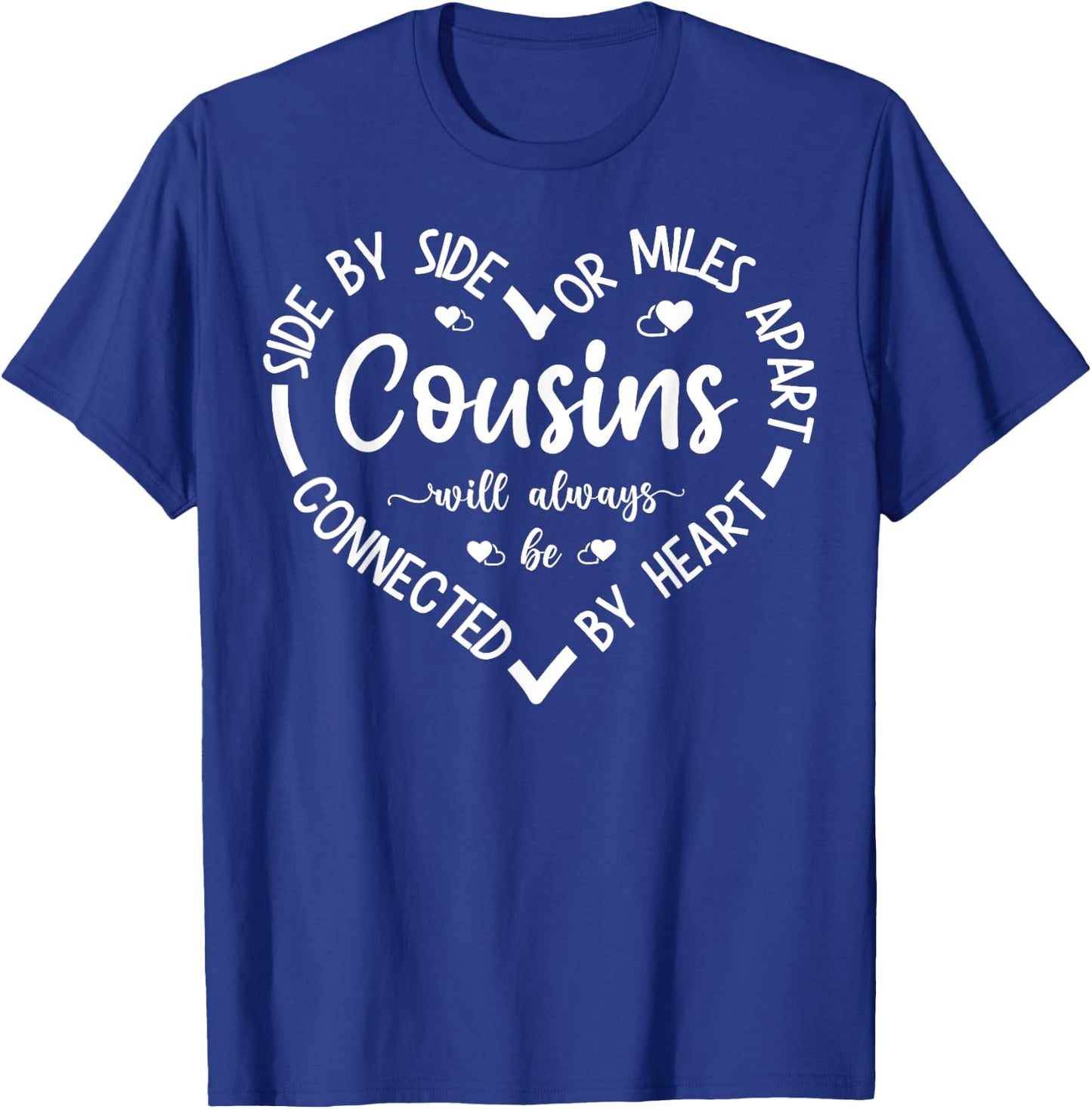 Cousins Side By Side Or Miles Apart Sisters Will Always T-Shirt - T-Shirt | Royal