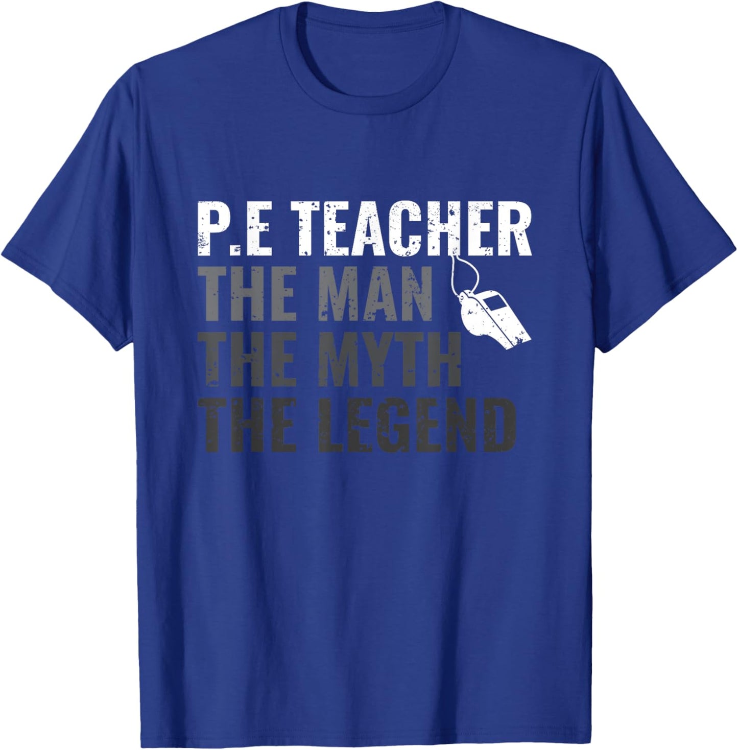 P.E Teacher The Man The Myth The Legend PE Teacher T-Shirt - T-Shirt | Royal