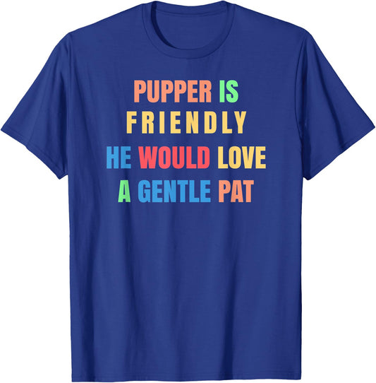 Dog Is Friendly He Would Love A Gentle Pat Dog Walker T-Shirt - T-Shirt | Royal