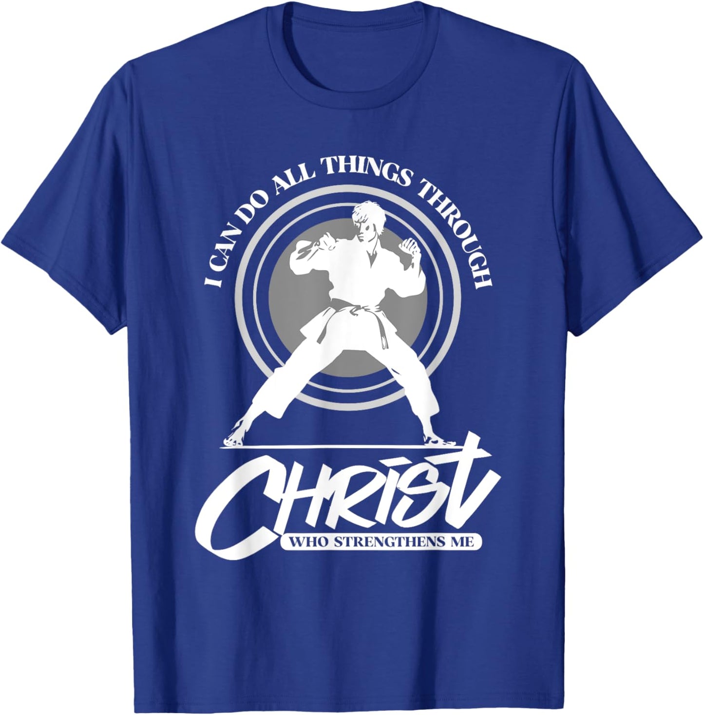 I can do all things through Christ - Karate Martial Arts T-Shirt - T-Shirt | Royal
