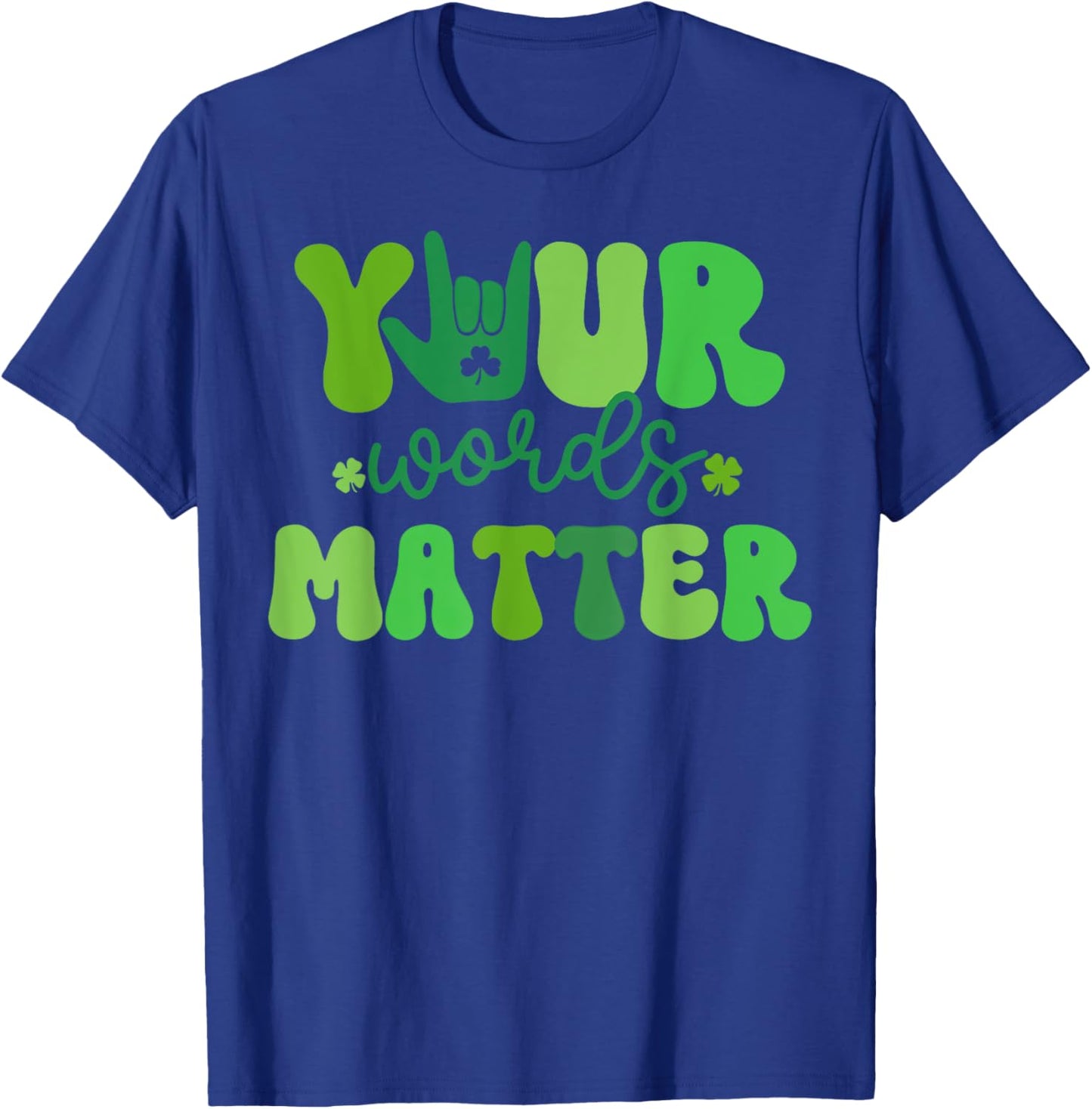 Your Words Matter SLP Speech Language Pathologist St Patrick T-Shirt - T-Shirt | Royal