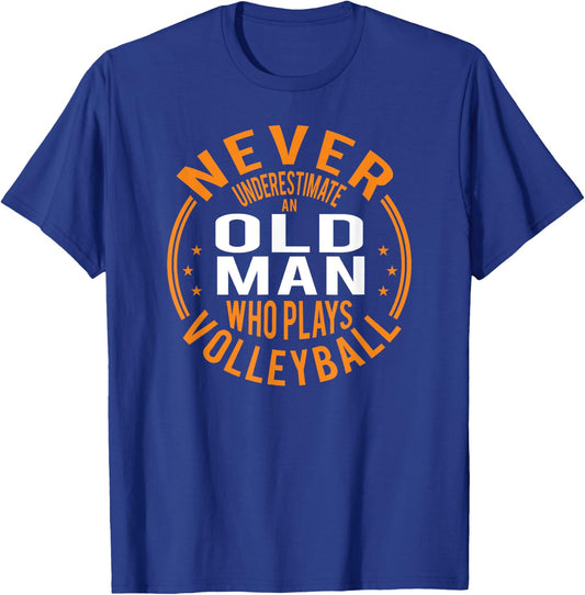 Never Underestimate An Old Man Who Plays Volleyball Funny T-Shirt - T-Shirt | Royal