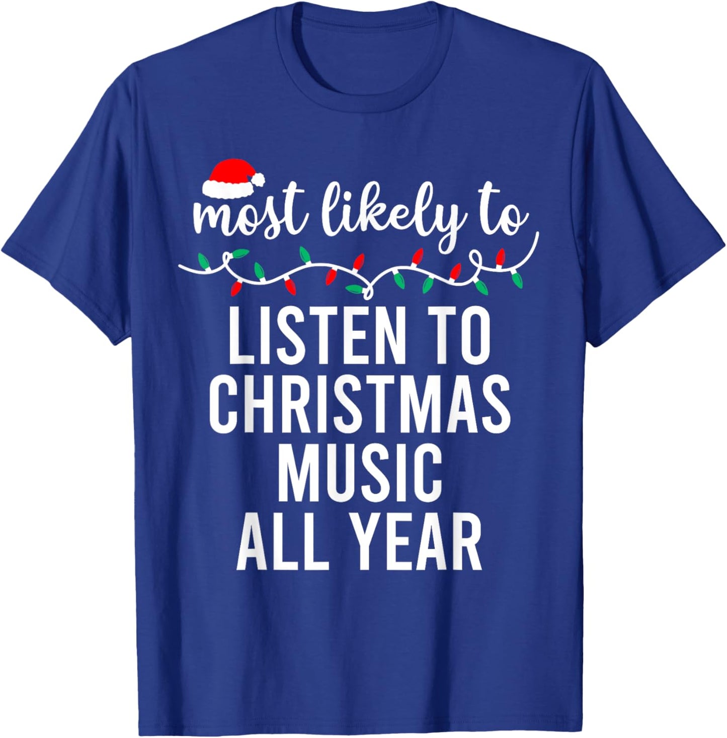 Most Likely To Christmas Shirt Matching Family Pajamas Funny T-Shirt - T-Shirt | Royal