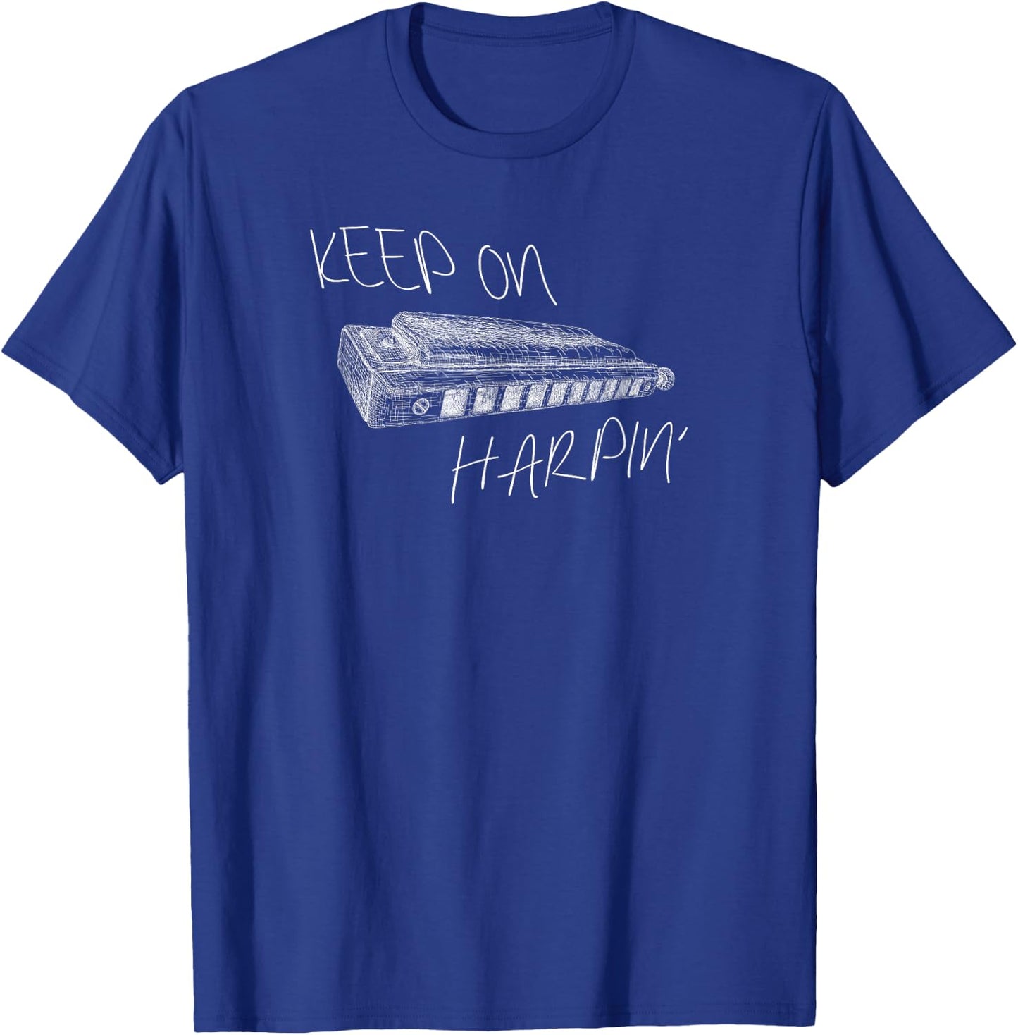 Keep on Harpin' Funny Harmonica Player Blues Gift T-Shirt - T-Shirt | Royal