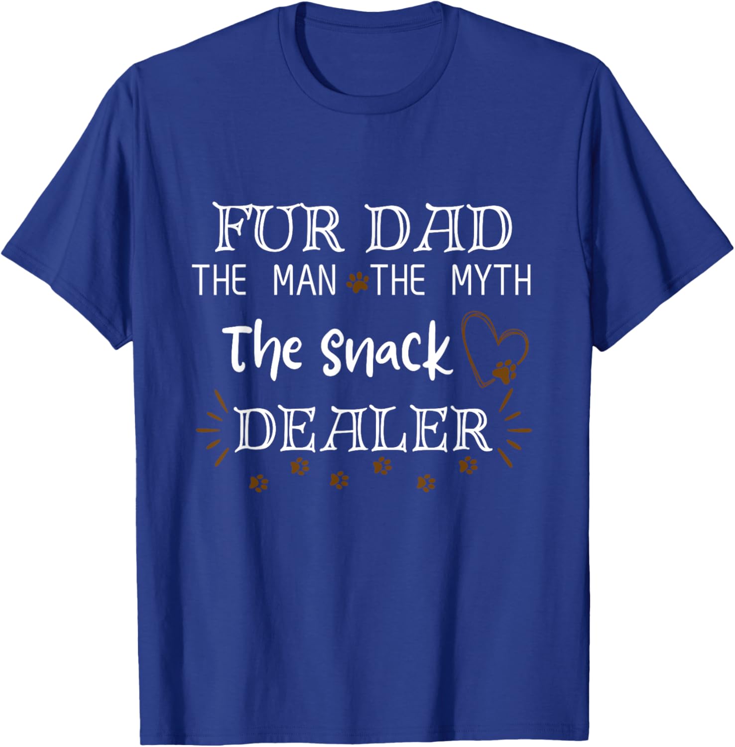 Fur Dad The Men The Myth The Snack Dealer Dog Father's Day T-Shirt - T-Shirt | Royal