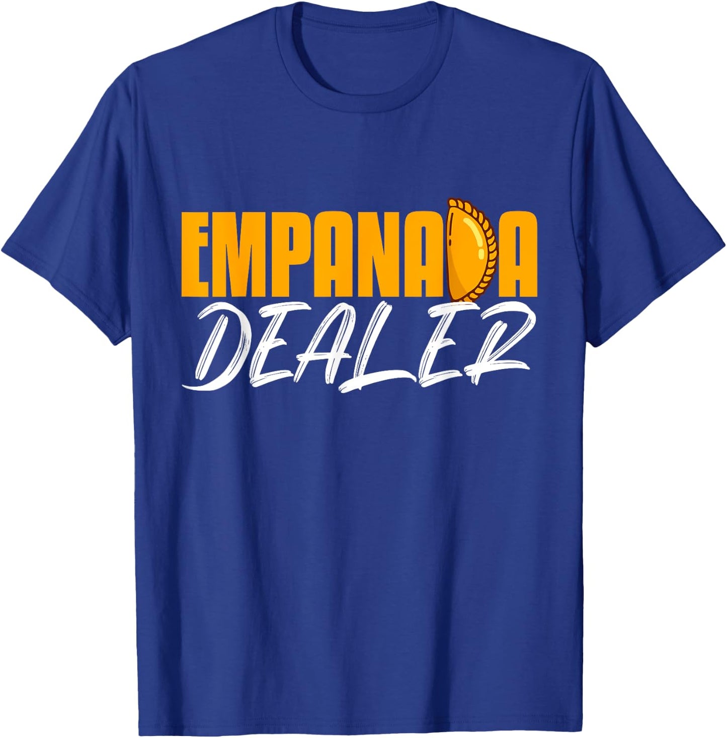 Empanada Dealer Home Cook Mexican Food Latin Cuisine T-Shirt - T-Shirt | Royal