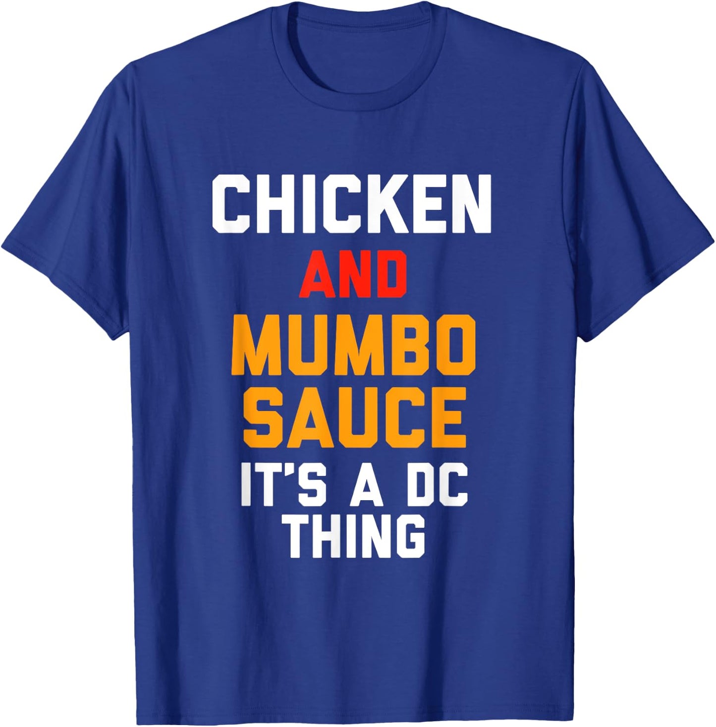 Washington DC Chicken with a side of Mumbo sauce gift T-Shirt - T-Shirt | Royal
