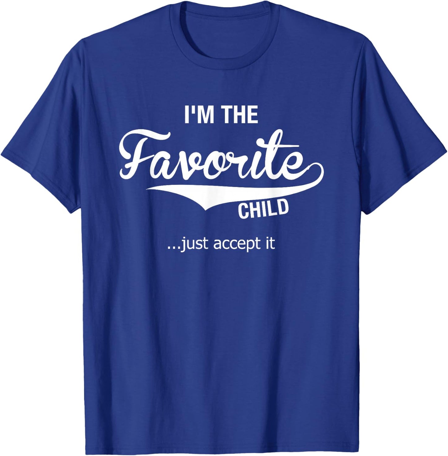 Dads Moms Favorite Child Funny Sibling Gifts Brother Sister T-Shirt - T-Shirt | Royal