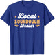 Local Sourdough Dealer T-Shirt - T-Shirt | Royal