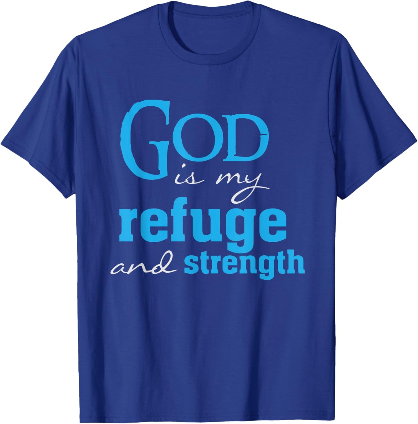 God is my Refuge and strength bible verse Christian Faith T-Shirt - T-Shirt | Royal