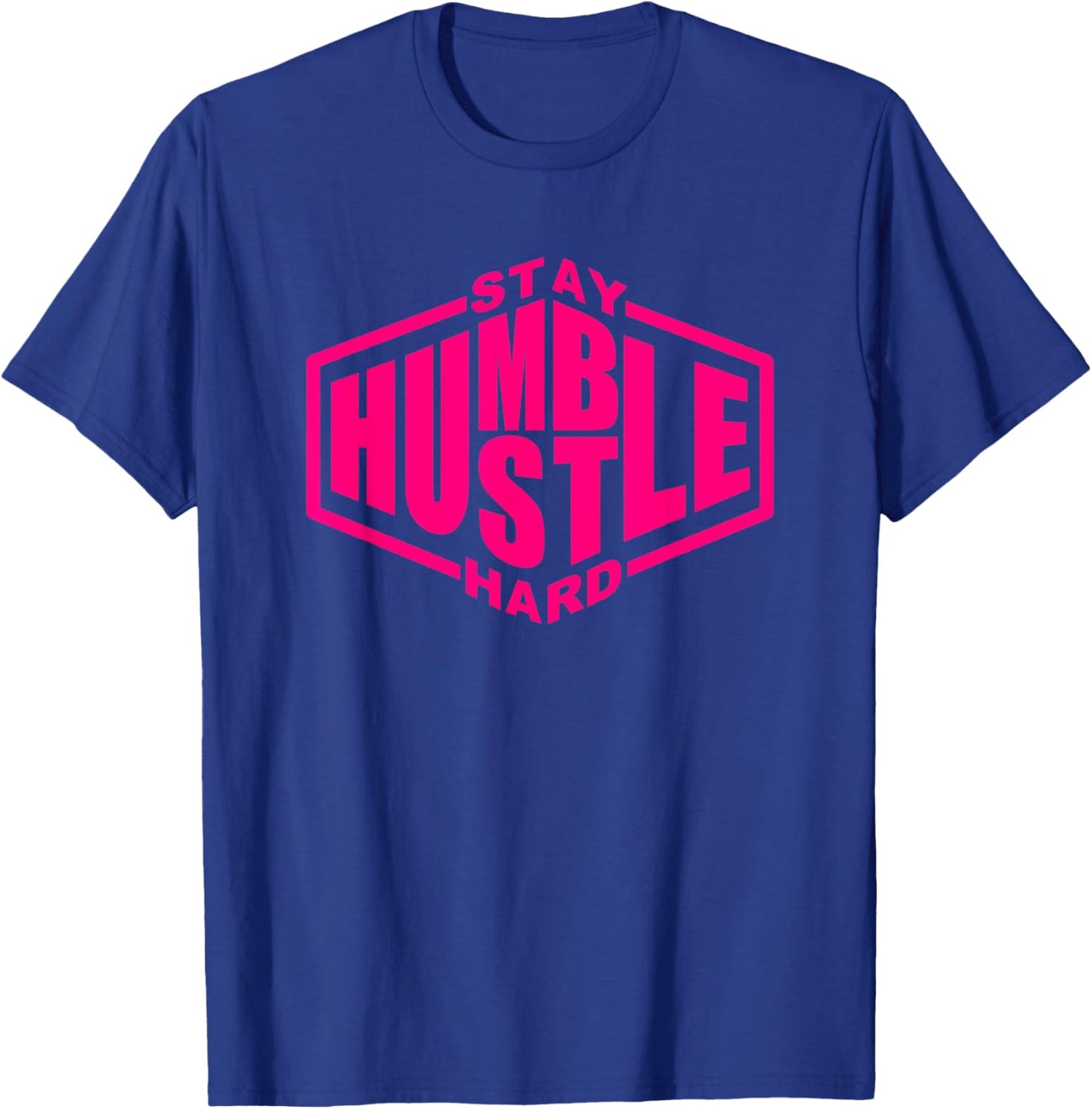 Stay Humble Hustle Hard - Inspirational - Pink Urban Graphic T-Shirt - T-Shirt | Royal