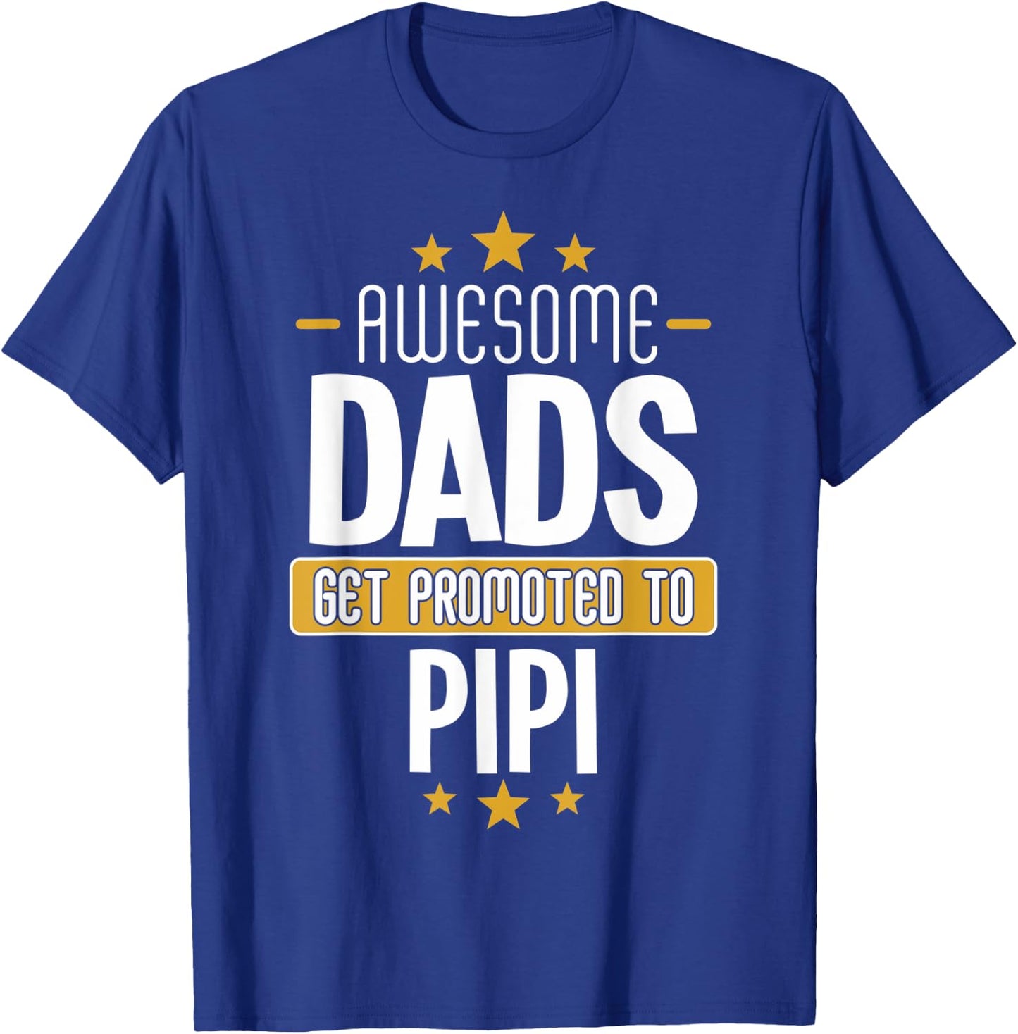 Pipi Pregnancy Reveal - Dads Get Promoted to Pipi T-Shirt - T-Shirt | Royal