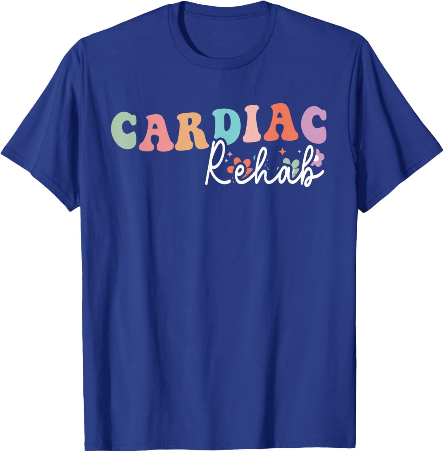 Cardiac Rehab, Cardiology Rehab Nurse, Exercise Physiologist T-Shirt - T-Shirt | Royal