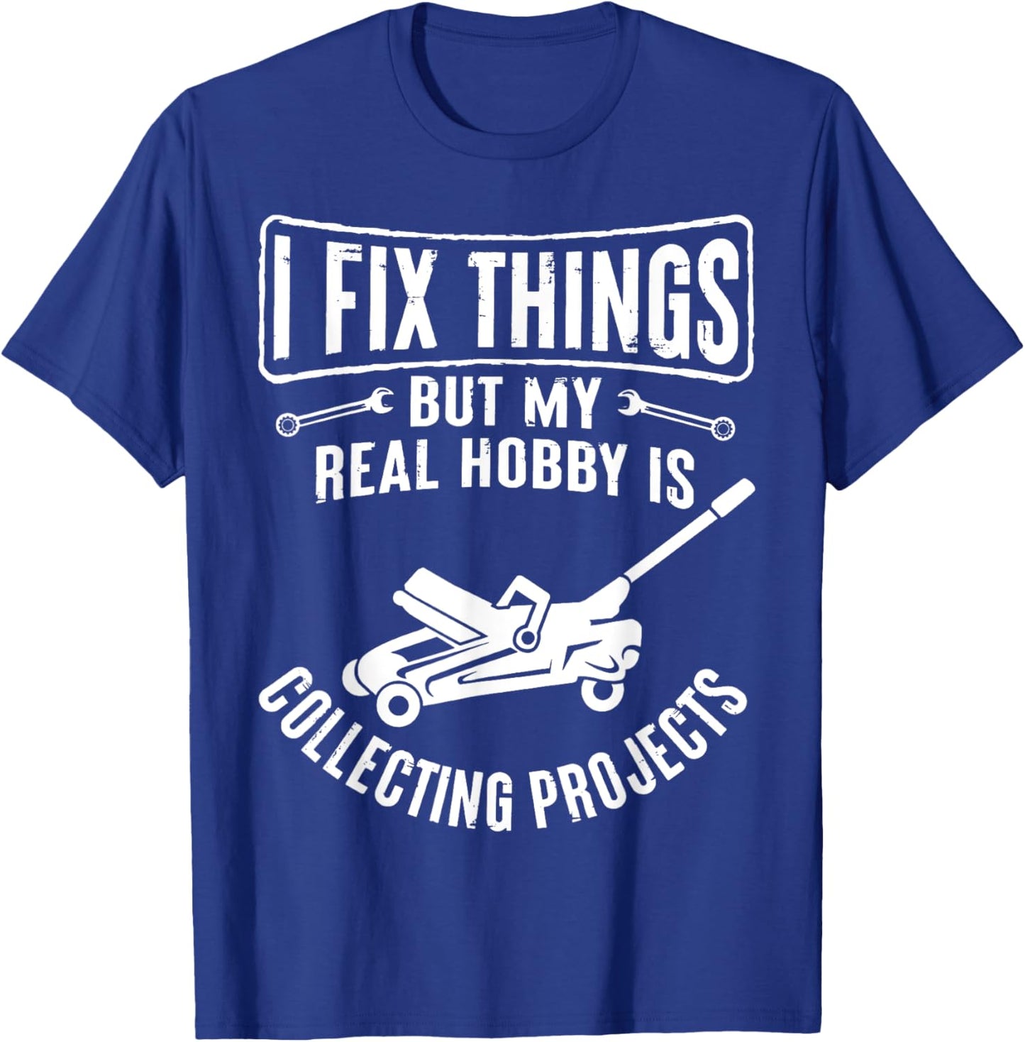 Retro I Fix Things But My Hobby Is Collecting Objects Garage T-Shirt - T-Shirt | Royal