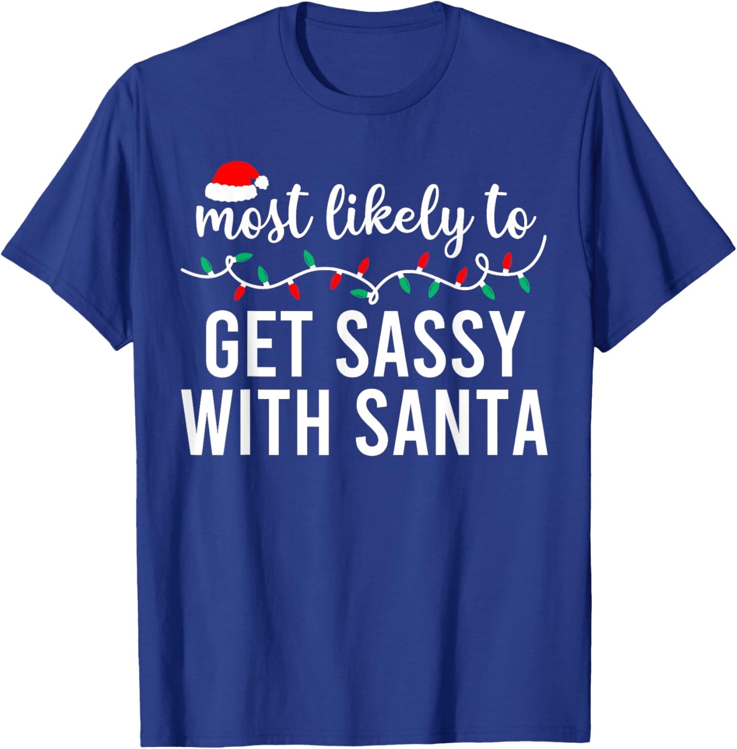 Most Likely to Christmas Shirt Matching Family Pajamas Funny T-Shirt - T-Shirt | Royal