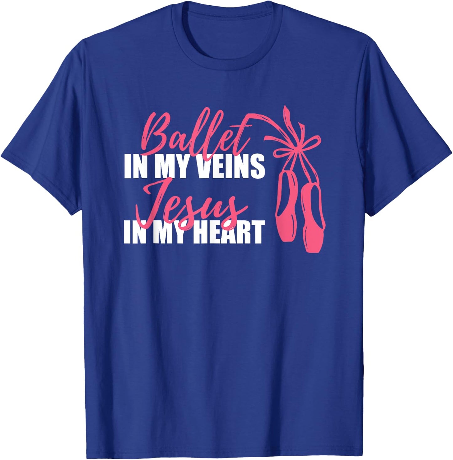 Ballet Veins Jesus Heart Faith Believe Awesome Shoe T-Shirt - T-Shirt | Royal