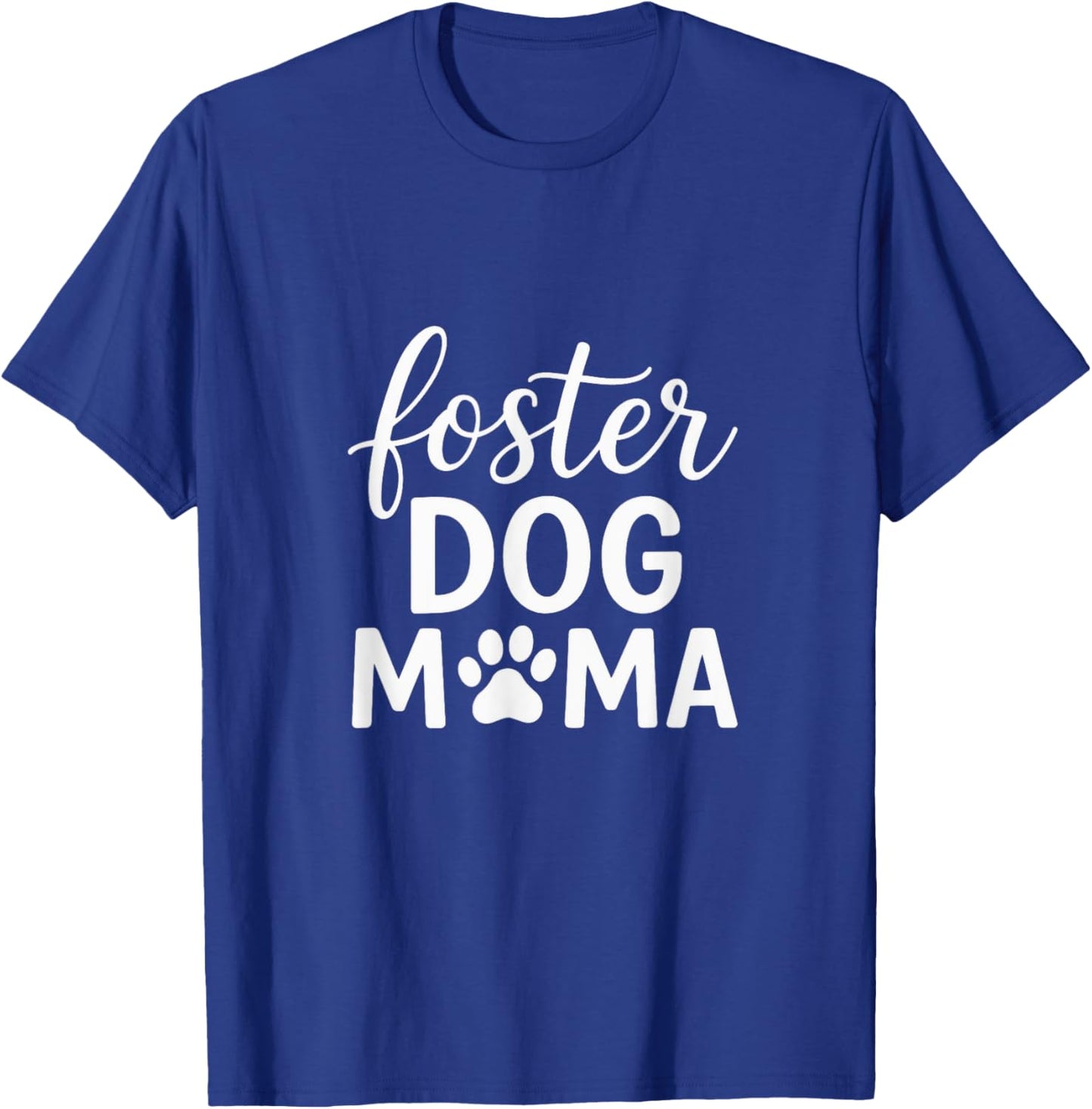Foster Dog Mama - Animal Lover Advocate T-Shirt - T-Shirt | Royal