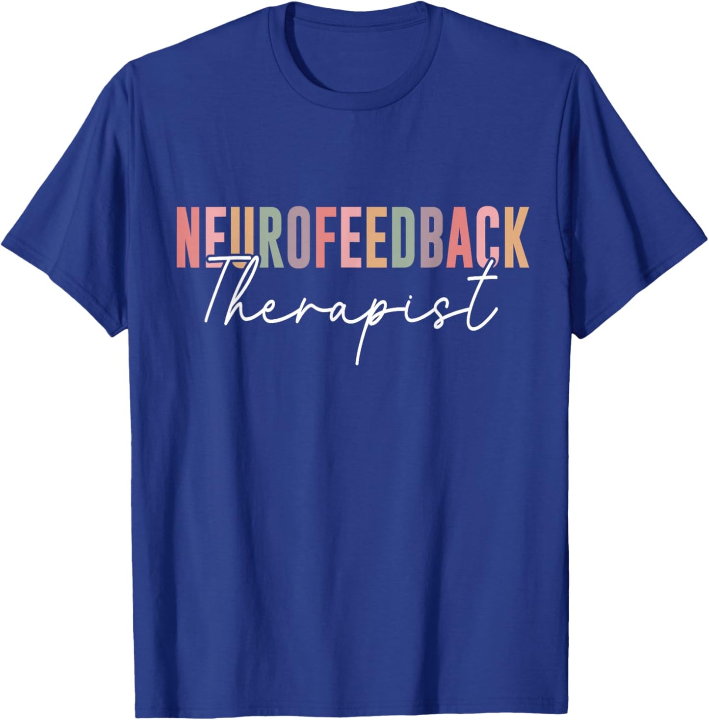 Neurofeedback Therapist Mental Health Therapy Practitioner T-Shirt - T-Shirt | Royal