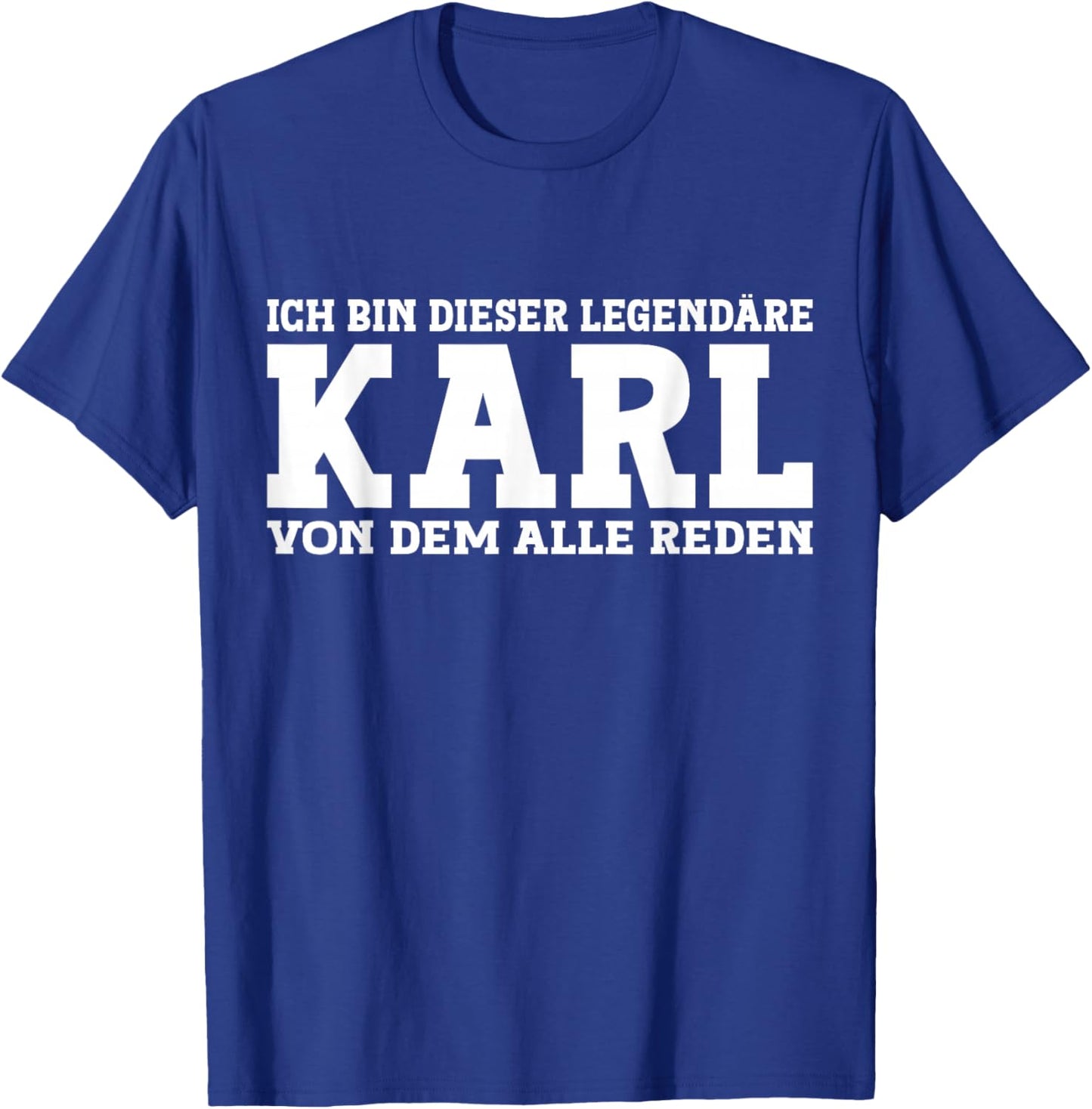 Karl - Lustiges Vorname Namen Spruch Karl T-Shirt - T-Shirt | Royal