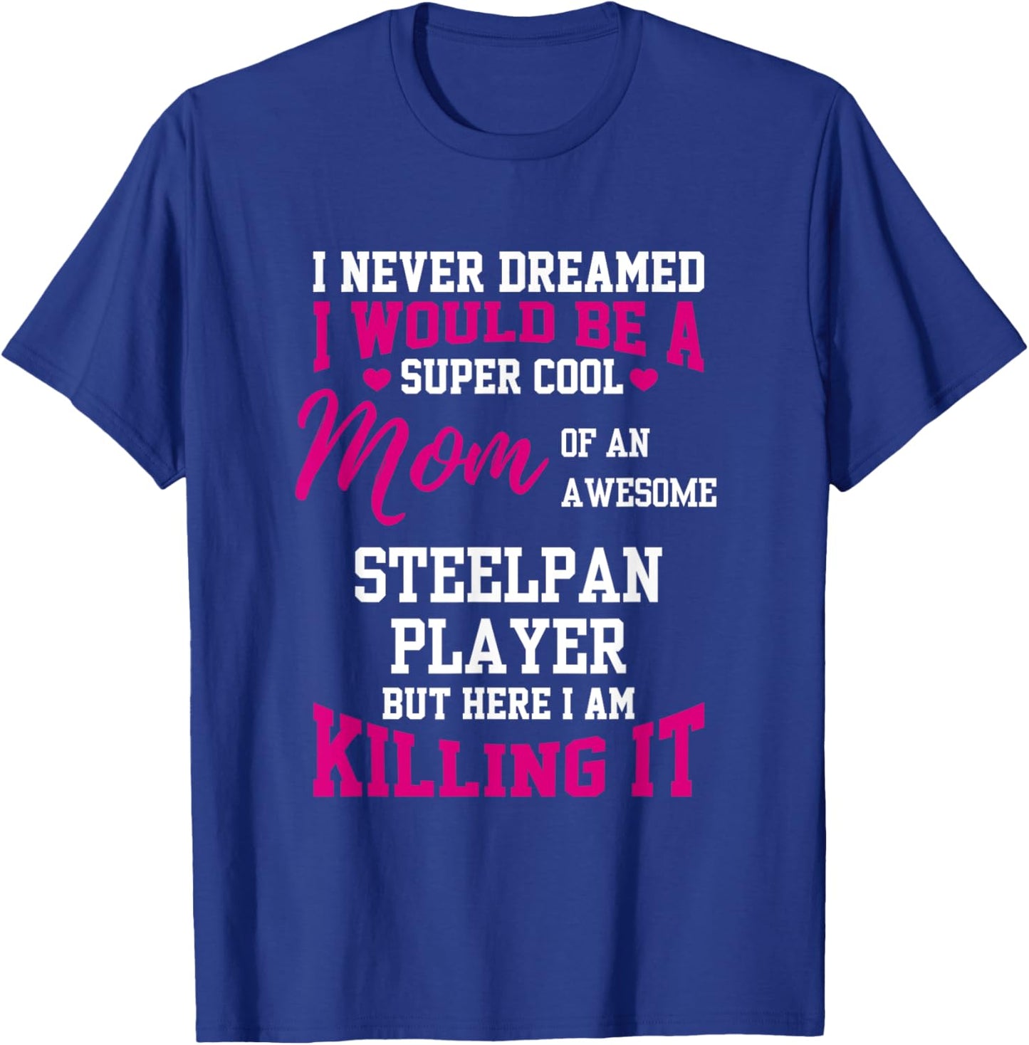 Super Awesome Mom of a cool Steelpan player Player T-Shirt - T-Shirt | Royal