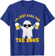 I’m Just Here For The Boos Funny Ghost Halloween Men Women T-Shirt - T-Shirt | Royal