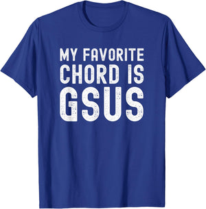 My Favorite Chord is Gsus funny Christian Guitar player pun T-Shirt - T-Shirt | Royal