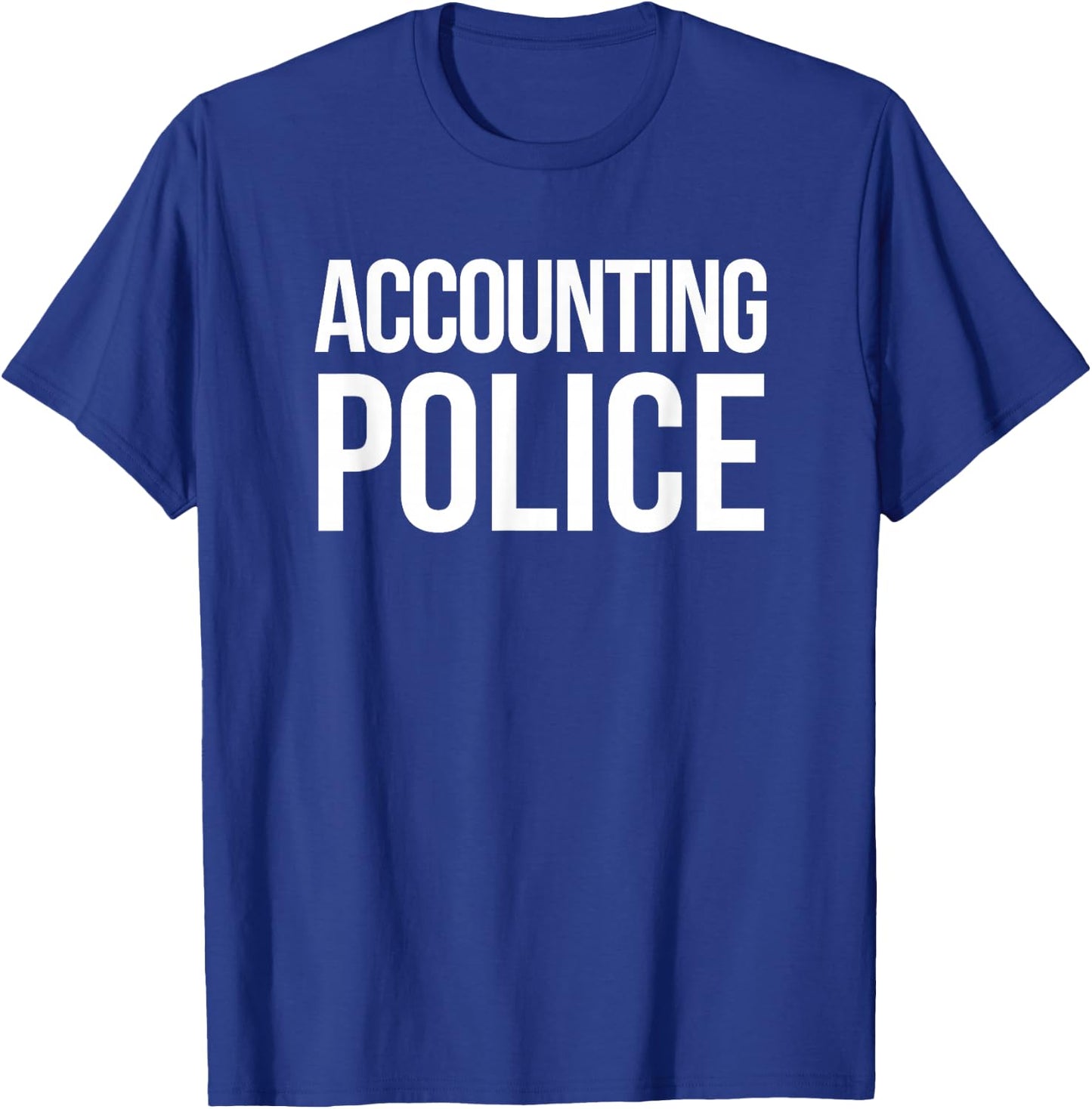 Accounting Police Funny Accounting CPA Gift T-Shirt - T-Shirt | Royal