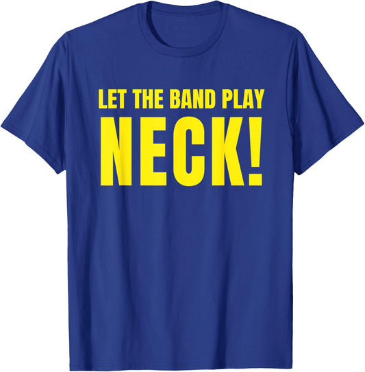 Let The Band Play Neck Shirt - STTDB Shirt For Tiger Fans T-Shirt - T-Shirt | Royal