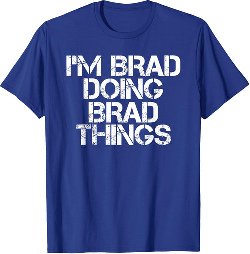 I'M BRAD DOING BRAD THINGS Shirt Funny Christmas Gift