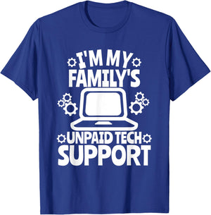 I'm My Family's Unpaid Tech Support Sarcastic Funny Saying T-Shirt - T-Shirt | Royal