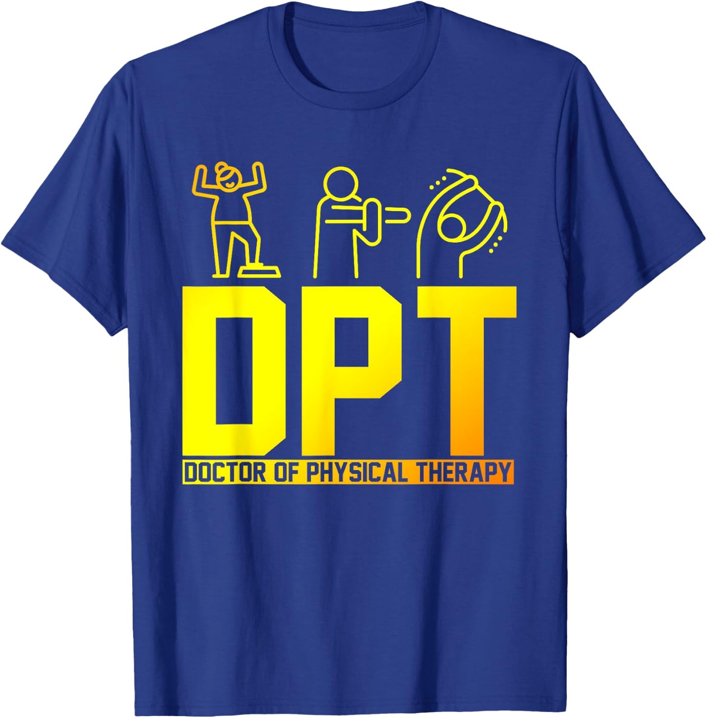 DPT Doctor Of Physical Therapy PTA Gift Physical Therapy T-Shirt - T-Shirt | Royal