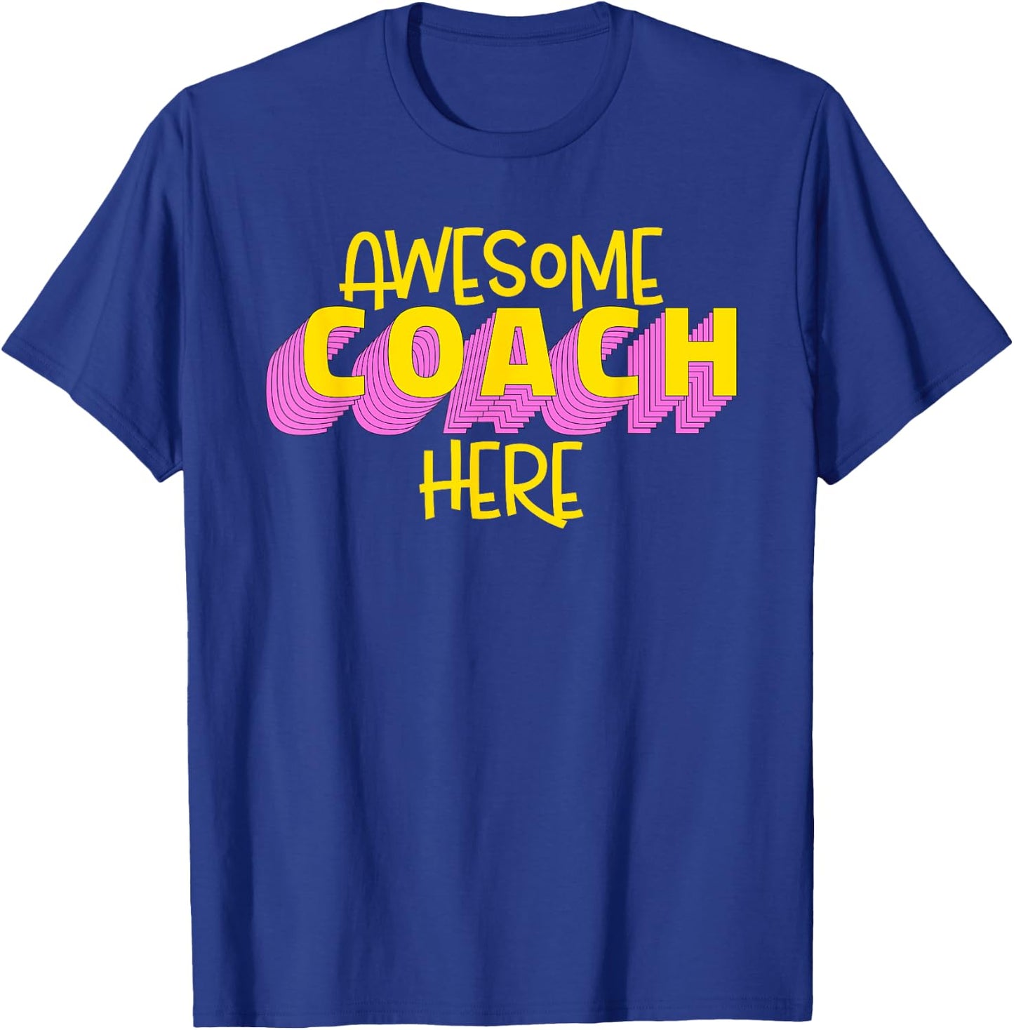Awesome Coach Here Coaching Lover Quote T-Shirt - T-Shirt | Royal