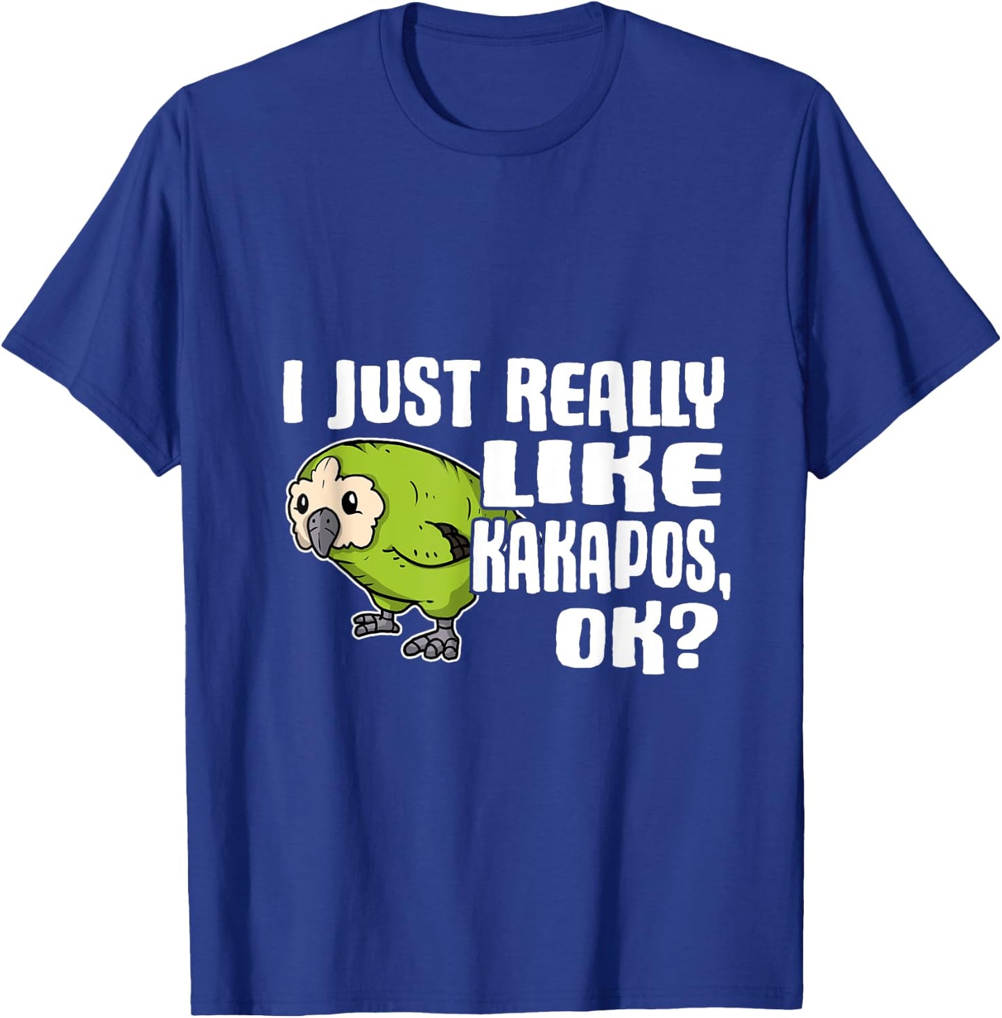 I Just Really Like Kakapos Ok Funny Kakapo Costume T-Shirt - T-Shirt | Royal
