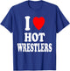 I Heart (Love) Hot Wrestlers Athletic Amateur Sexy Attracted T-Shirt - T-Shirt | Royal