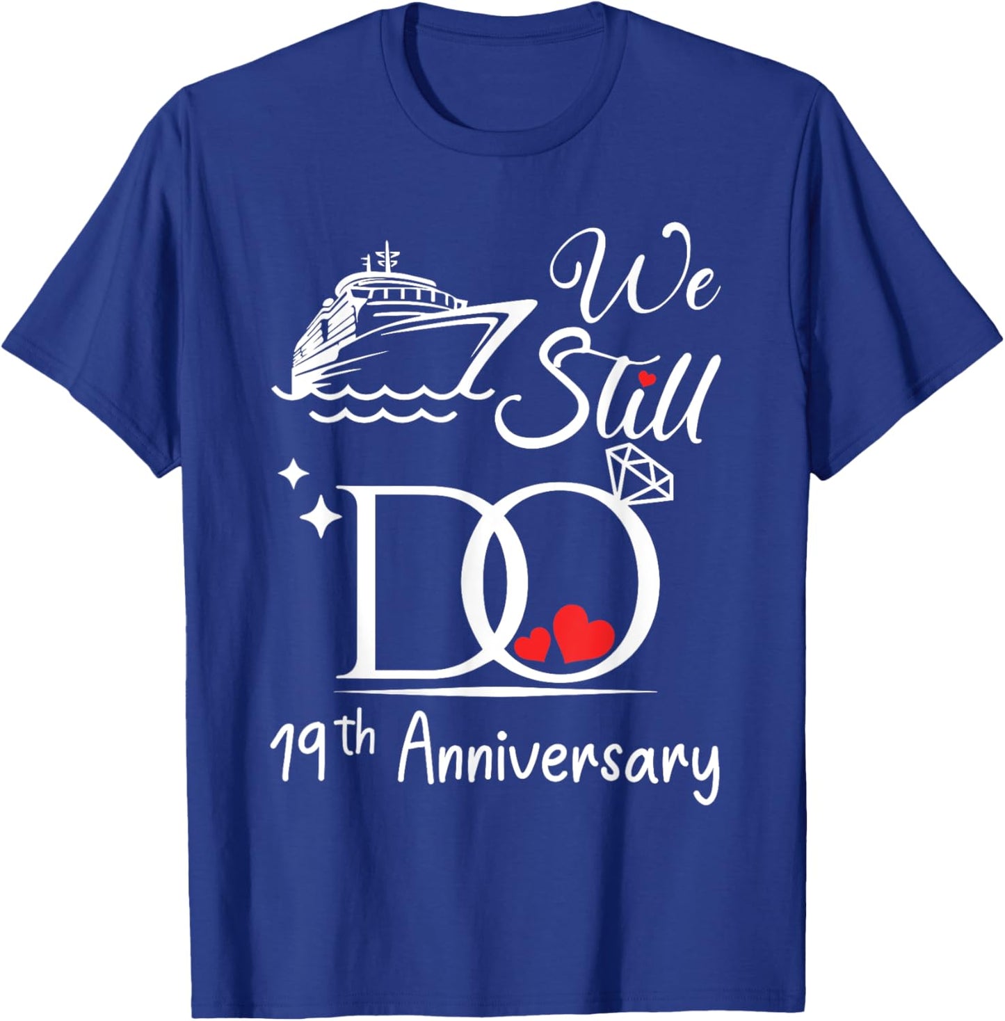 We Still Do 19th Marriage Wedding Anniversary Cruise Couple T-Shirt - T-Shirt | Royal