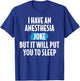 I Have An Anesthesia Joke Funny Anesthesiologist T-Shirt - T-Shirt | Royal