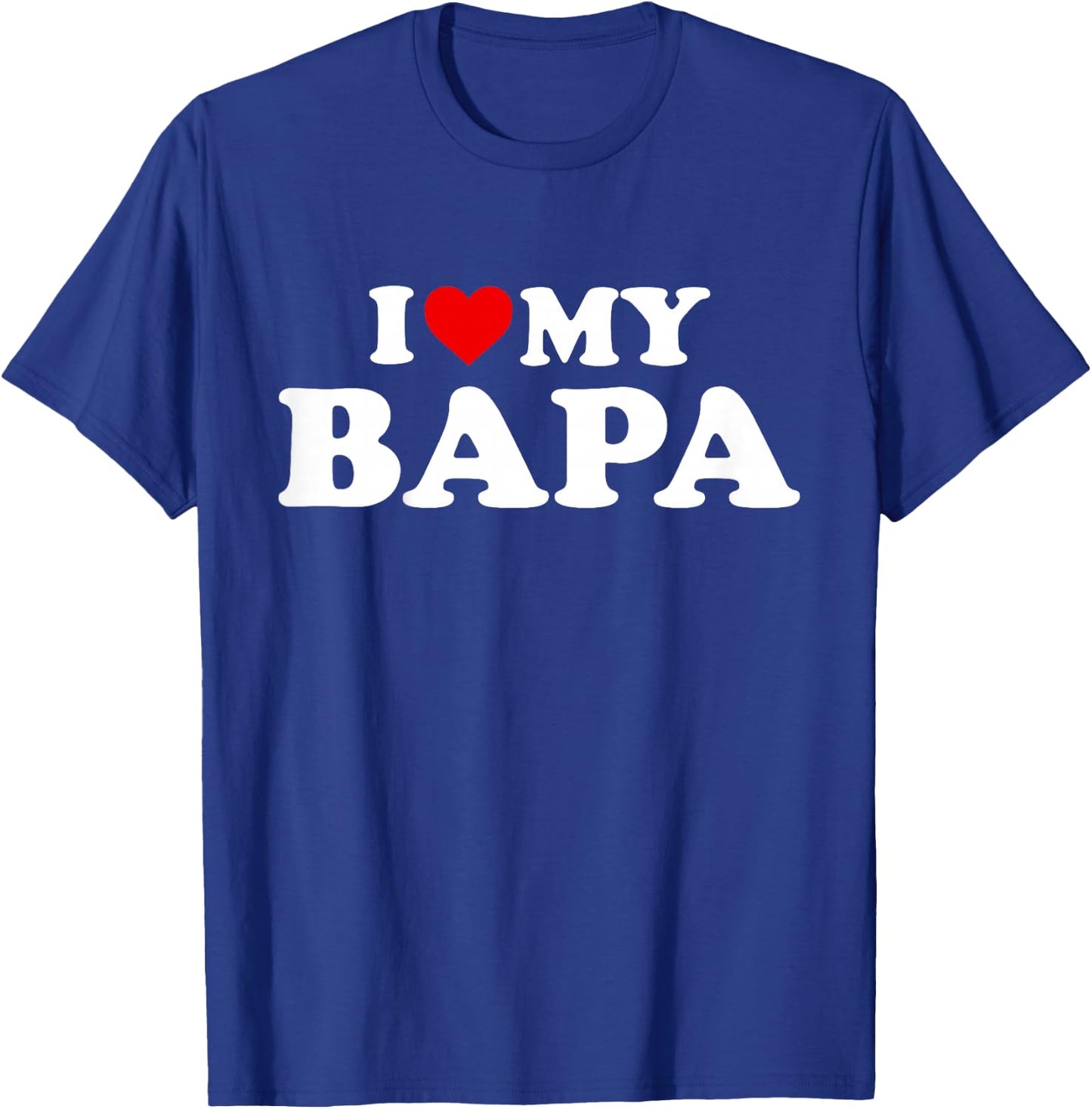 I Love My Bapa Design: Toddler, Boy, Girl, Youth, Baby T-Shirt - T-Shirt | Royal