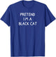 Pretend I'm A Black Cat Halloween Costume T-Shirt - T-Shirt | Royal