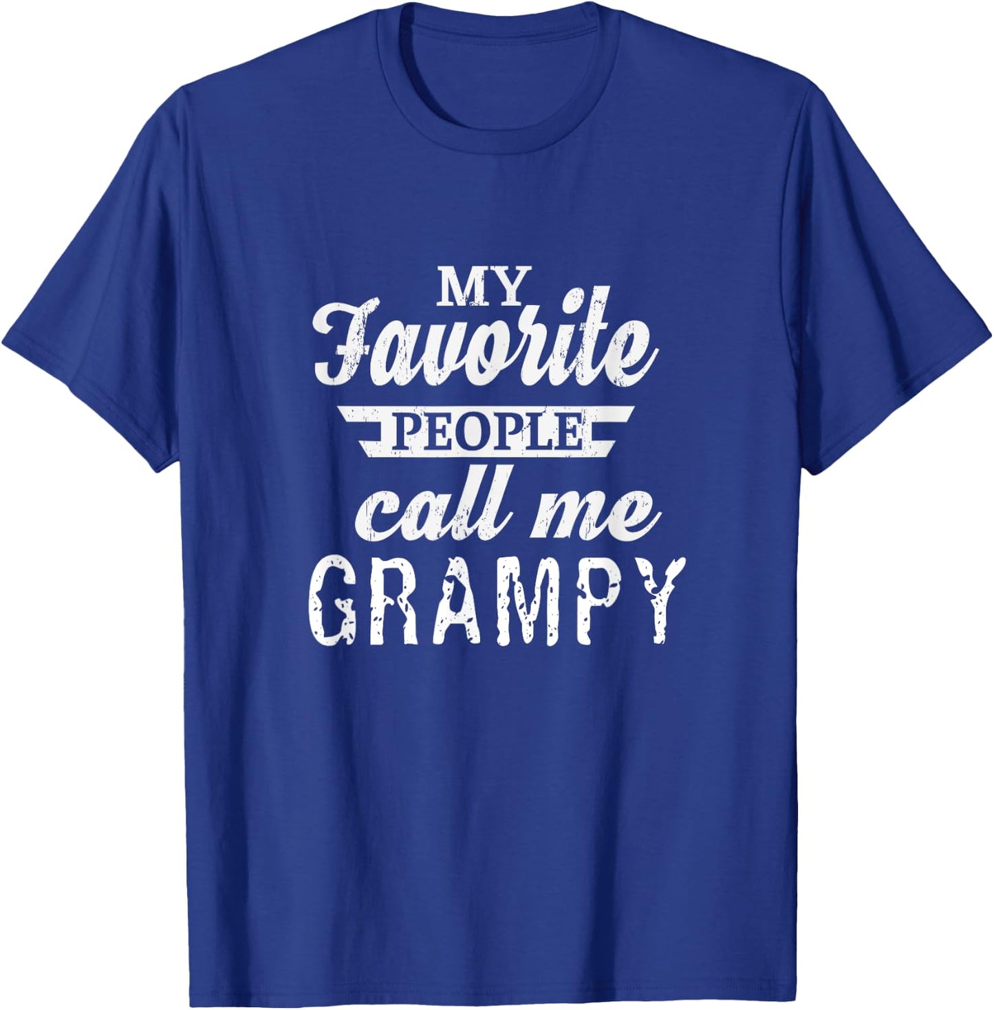Unique Christmas Birthday My Favorite People Call Me Grampy Grandpa Black Classic Fit Short Sleeve T-Shirt - T-Shirt | Royal