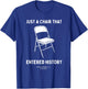 Just A Chair That Entered History Folding Alabama River T-Shirt - T-Shirt | Royal