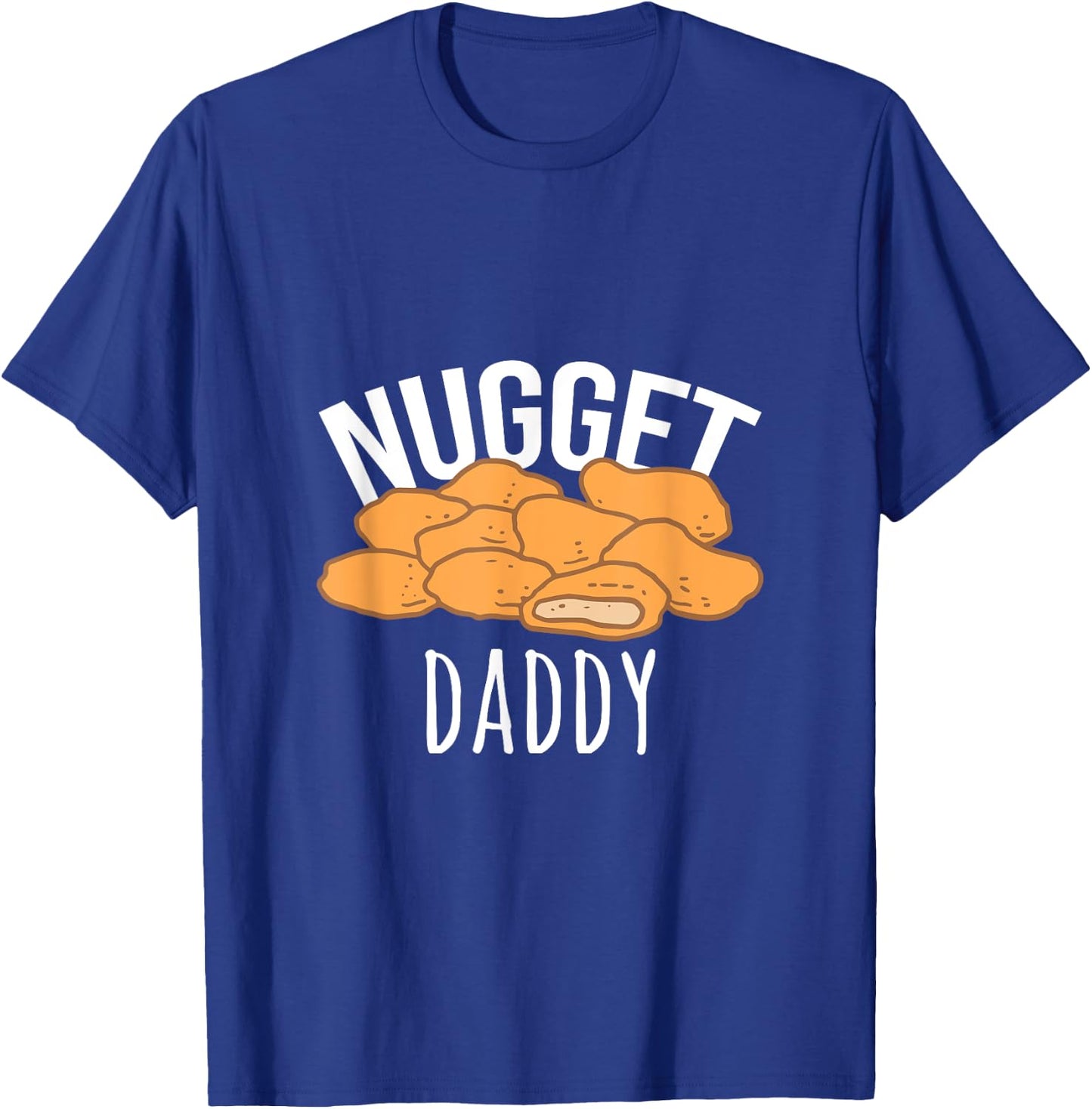 Nugget Daddy Chicken Gift Nugget Food T-Shirt - T-Shirt | Royal