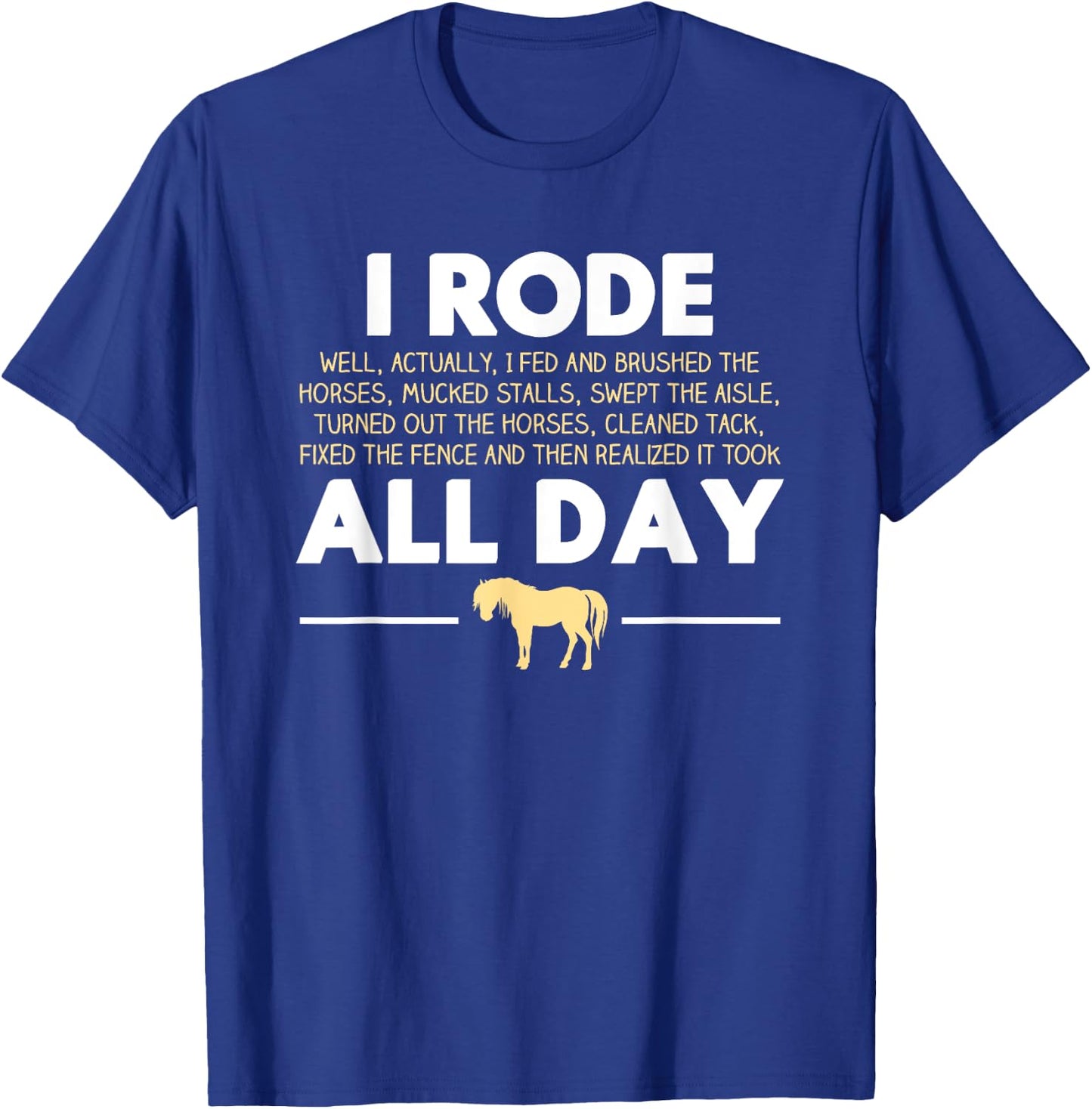 Funny Rode All Day Horse Riding , Horse Gift, Women's, Black, Small, Short Sleeve, Classic Fit, Cotton/Polyester Blend T-Shirt - T-Shirt | Royal