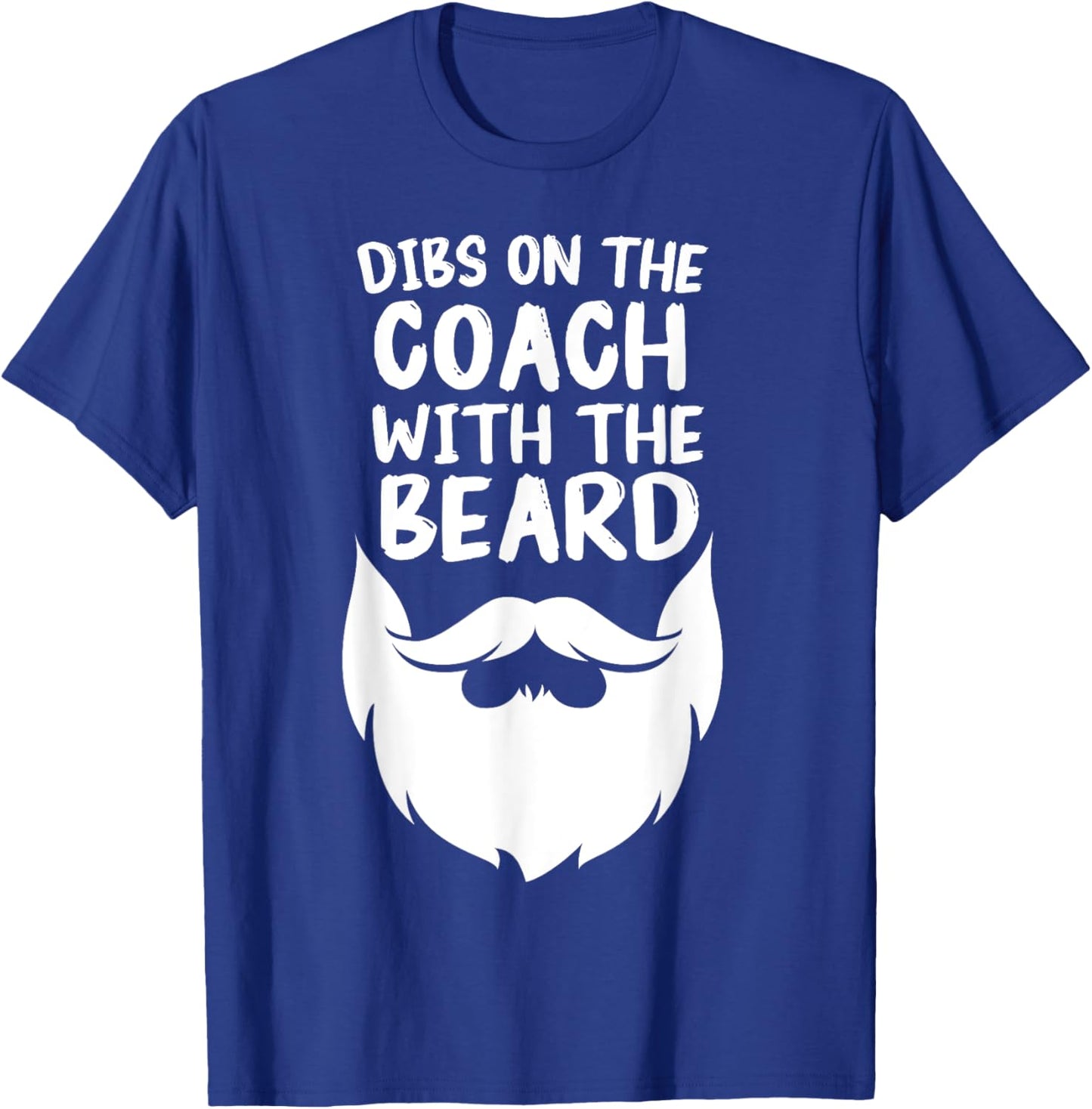 Dibs On The Coach With The Beard Coach's Wife Funny T-Shirt - T-Shirt | Royal