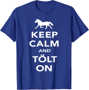 Stay calm and continue to oil Iceland-Horses Rider Icelandic T-Shirt - T-Shirt | Royal