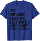 Its Not Easy Being My Sexy Wifes Arm Candy Humor Husband T-Shirt - T-Shirt | Royal