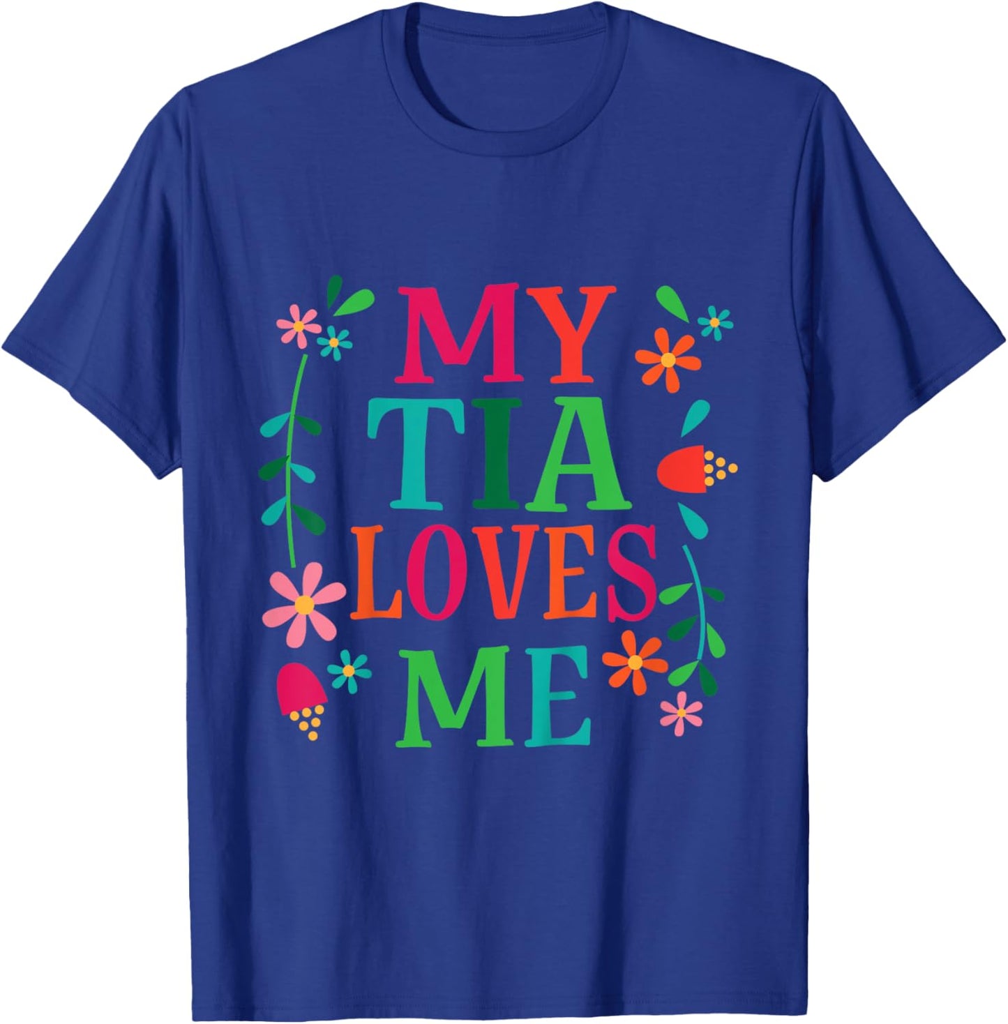 My Tia Loves Me Niece Quote T-Shirt - T-Shirt | Royal