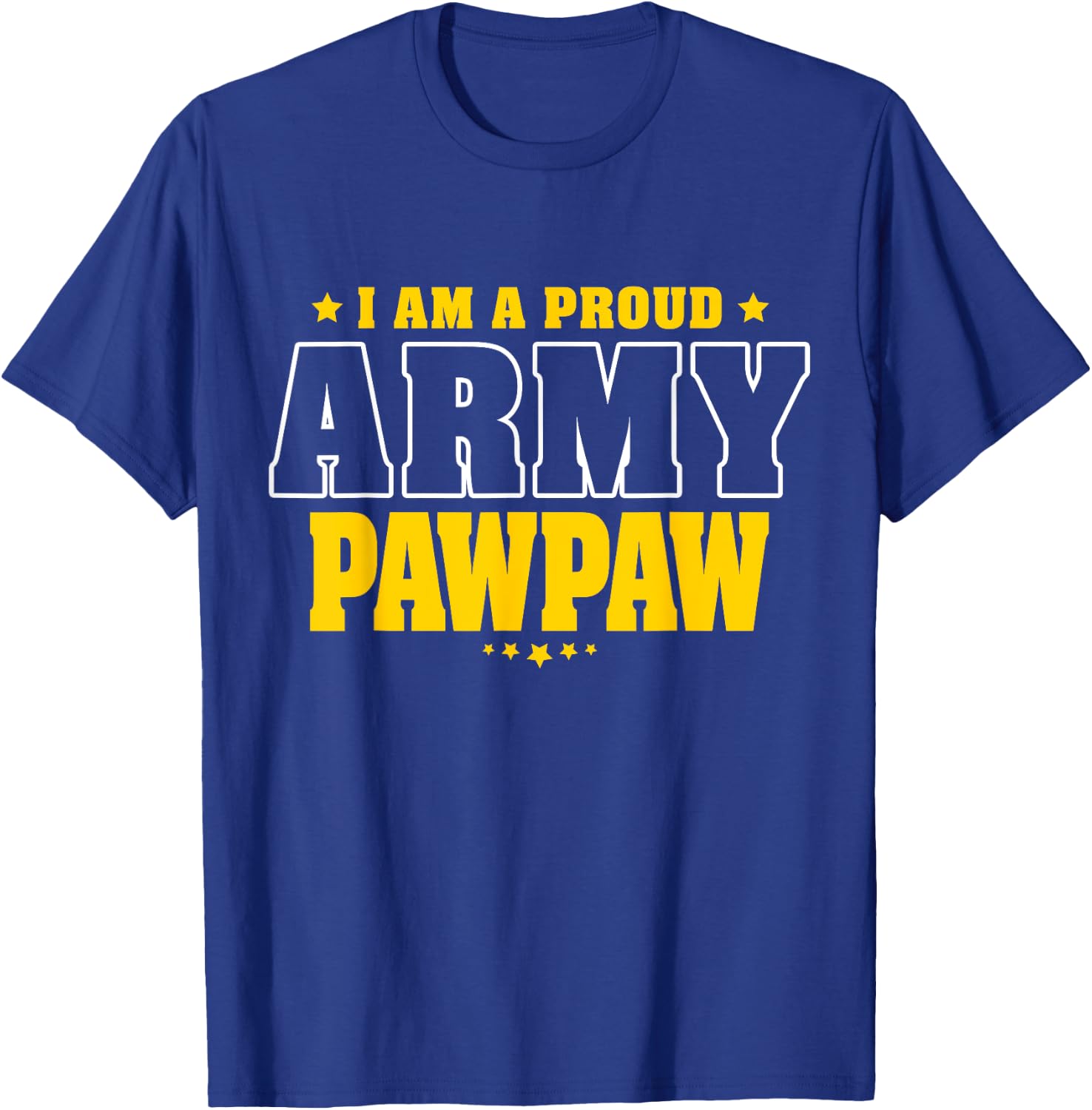 I Am A Proud Army Pawpaw Patriotic Pride Military Grandpa T-Shirt - T-Shirt | Royal