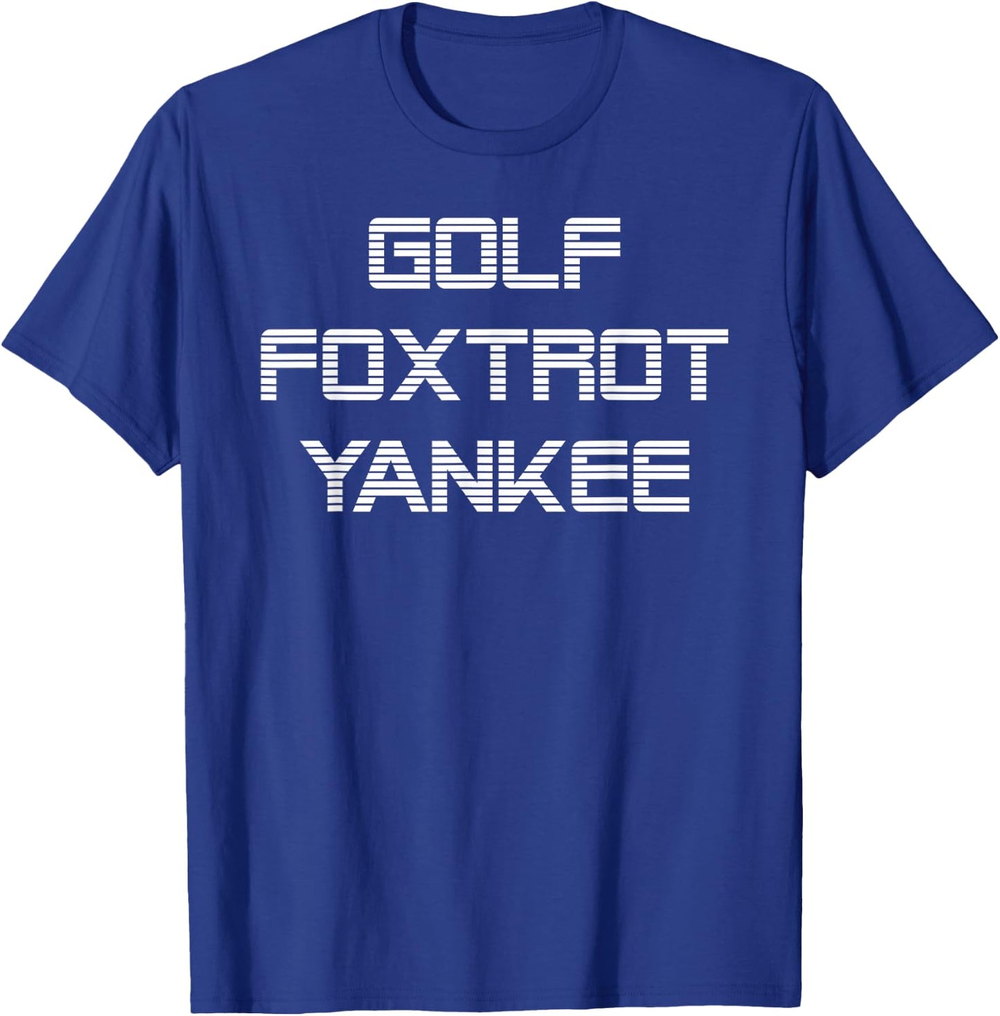 Golf Foxtrot Yankee GFY Military Patriot T-Shirt - T-Shirt | Royal
